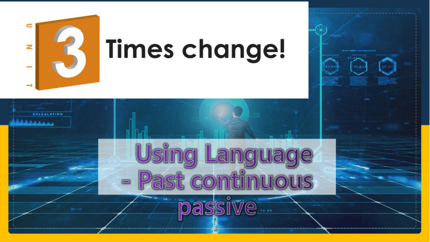 外研版（2019）  选择性必修第二册  Unit 3 Times Change！  Using language课件(共20张PPT)