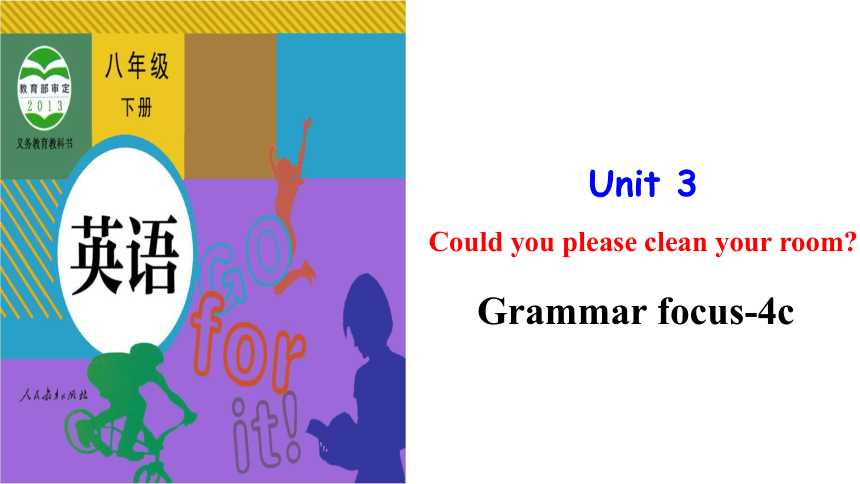 Unit 3 Could you please clean your room  SectionA (Grammar Focus-4c ) 课件(共29张PPT)