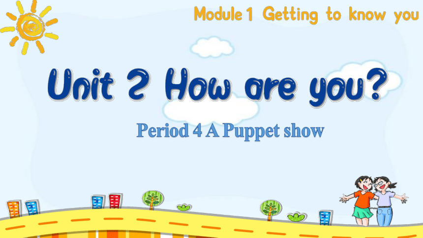 Module 1 Unit 2 How are you？Period 4 课件(共29张PPT)