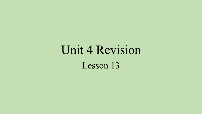 北京版英语六年级上册 Unit 4 Revision Lesson 13-14 课件(共29张PPT)