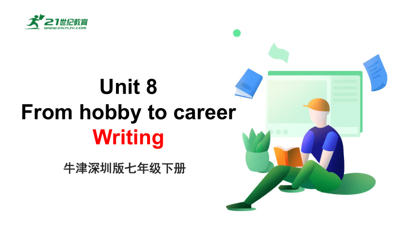 牛津深圳版七年级下册 8.7 Unit 8 Writing（课件）