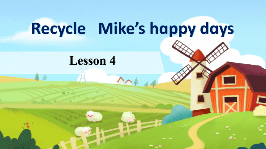 人教PEP英语六年级下册 Recycle Mike's happy days 第四课时课件(共60张PPT)