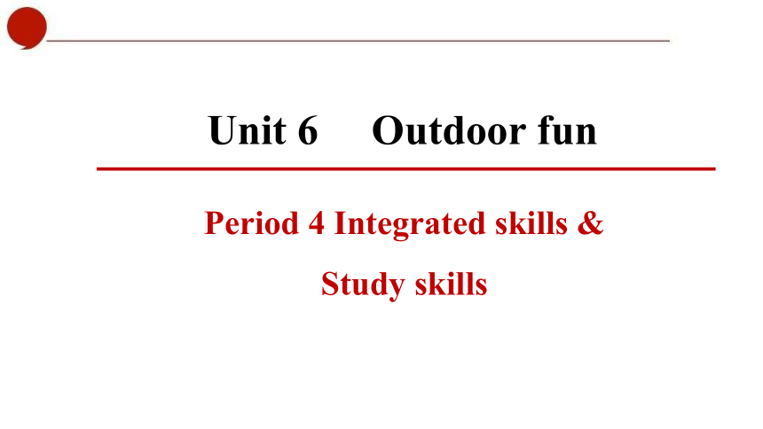 初中英语牛津译林版七年级下册同步课件：Unit 6 Outdoor fun Period 4 Integrated skills & Study skills (共29张PPT)