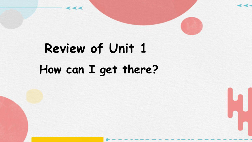 Unit 1 How can I get there 复习课件（共18张PPT）
