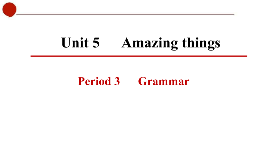 初中英语牛津译林版七年级下册同步课件：Unit 5  Amazing things Period 3 Grammar (共41张PPT)