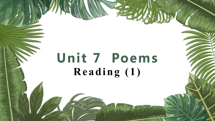 Unit 7 Poems Reading 1课件