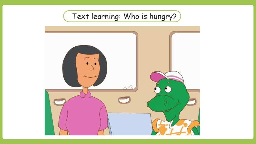 Unit 1 Going to Beijing>Lesson 4 Who Is Hungry?课件（共45张PPT）