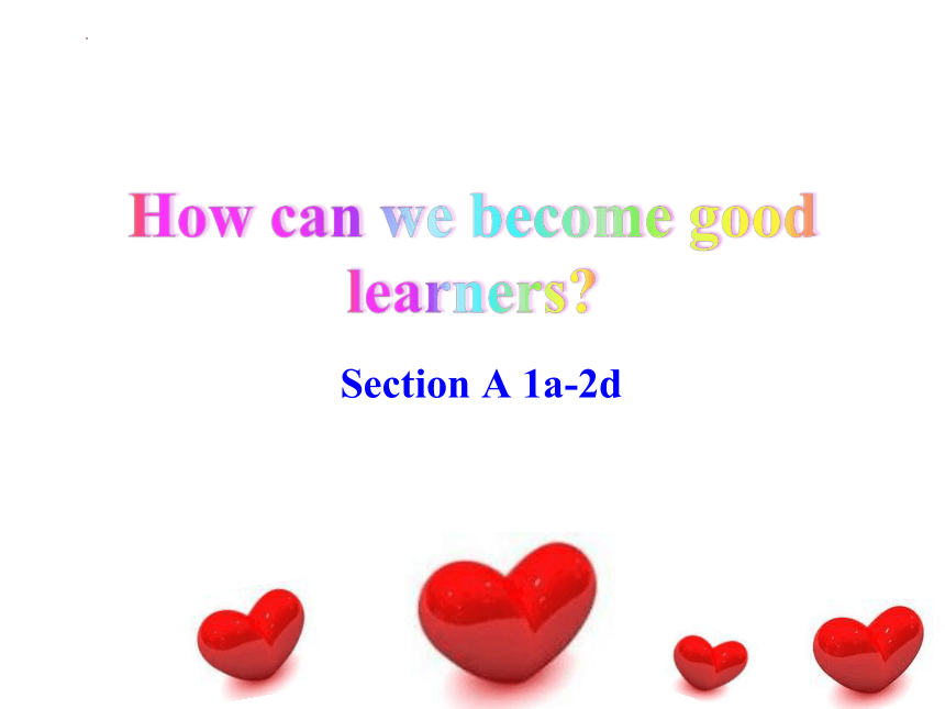 Unit 4  How can we become good learners?Section A 1a-2d课件（共有PPT32张）
