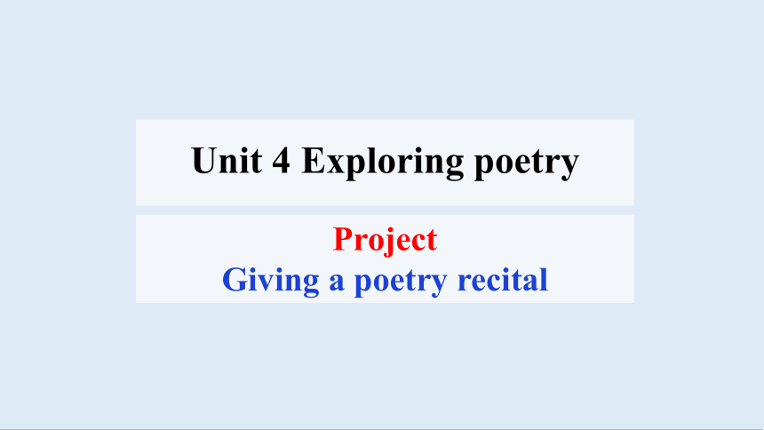 选必一 Unit 4 Exploring poetry Project 课件（21张PPT）
