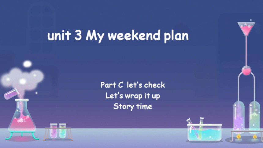 Unit 3 My weekend plan  Part C Let's check&story 同步课件（希沃版+图片版PPT)