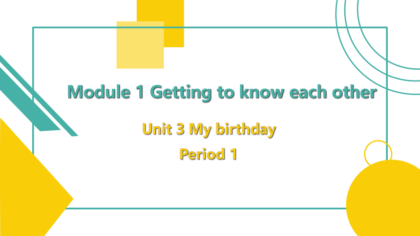 Module1 Unit 3 My birthday Period 1  课件（26张PPT）