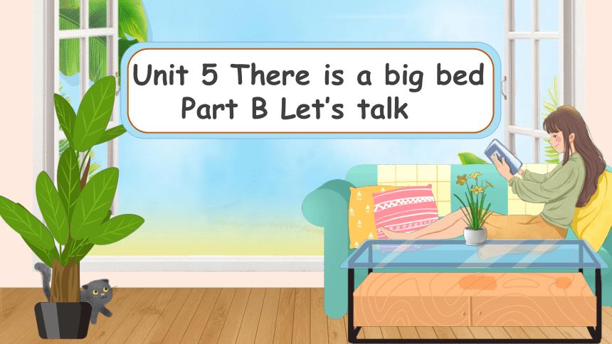 Unit 5 There is a big bed PB Let’s talk 课件（40张PPT）