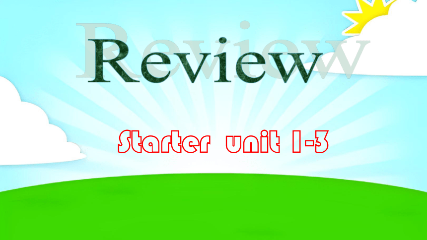 Review starter unit 1-3 课件(共34张PPT) 人教版七年级英语上册