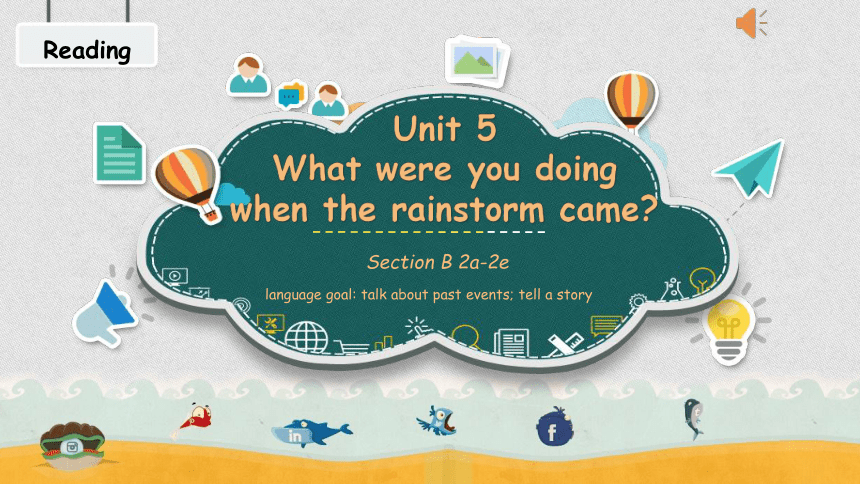 Unit 5 What were you doing when the rainstorm came  Section B 2a-2e reading课件（人教八下）