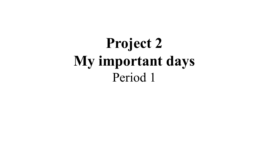 译林版五年级英语下册 Project 2 My important days课件（2个课时 26张PPT)