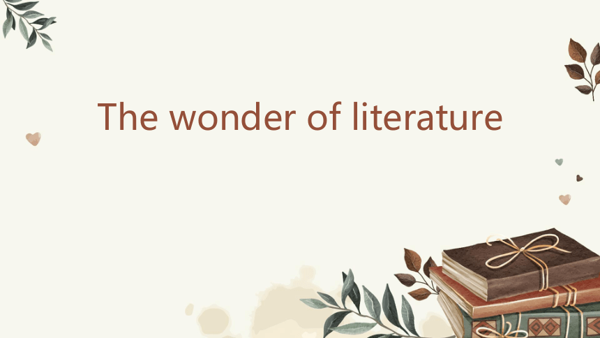 牛津译林版（2019）必修 第二册Unit 4 Exploring literature Reading The wonder of literature 课件(共37张PPT)