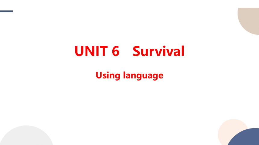 外研版（2019）选择性必修第二册 Unit 6 Survival Using language 课件（35张PPT)