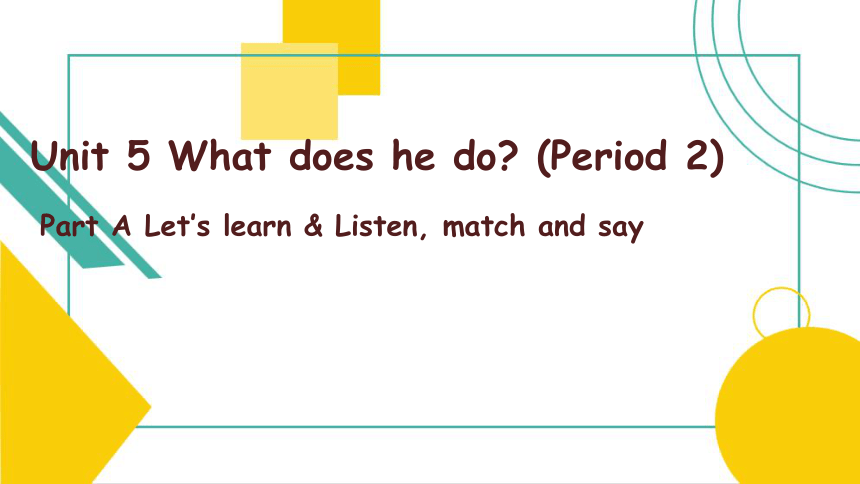 Unit5What does he do? A Let's learn 课件(共21张PPT)