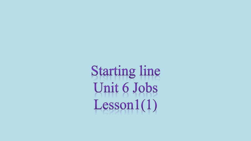 Unit 6 Jobs Lesson 1 课件(共12张PPT)