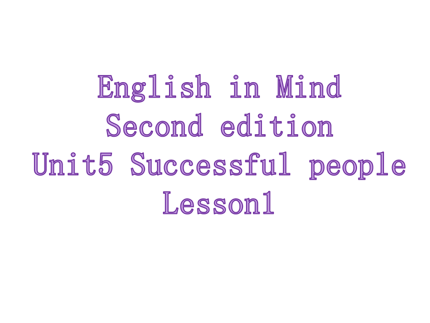剑桥新思维英语English in Mind Second edition Unit5 Successful people Lesson 1 课件(共10张PPT)
