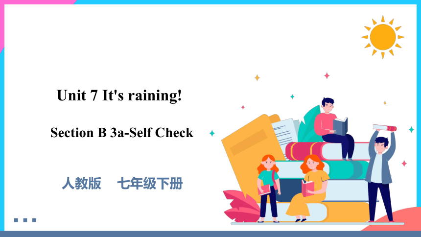 Unit 7 It's raining! Section B 3a-Self Check 课件 人(共33张PPT，内嵌音频)教版英语七年级 ...