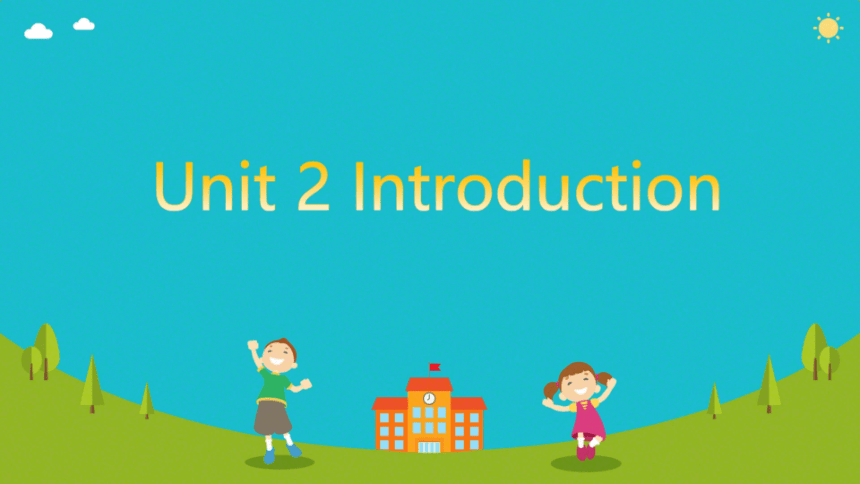 Unit 2 Introduction  同步课件（希沃版+图片版PPT)(共33张PPT)