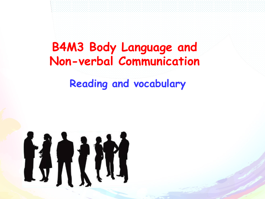 外研英语必修4Module 3 Body Language and Non-Verbal Communication Reading and vocabulary课件(共40张PPT)