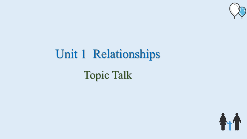 北师大版（2019）选择性必修 第一册Unit 1 Relationships Topic Talk 课件(共19张PPT)