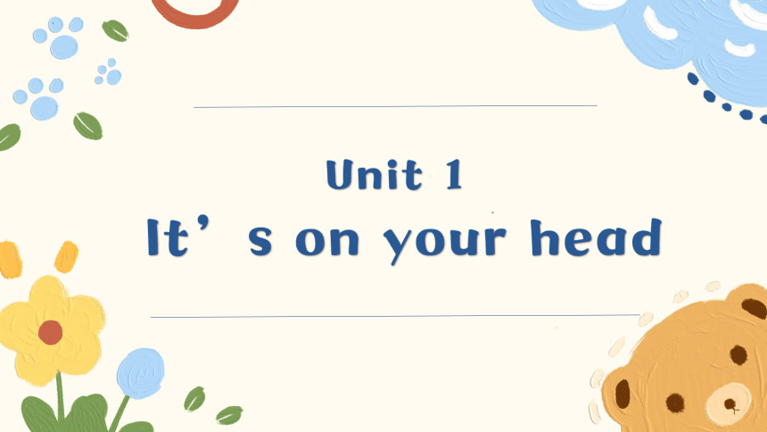 Unit 1 It's on our head课件(共18张PPT)