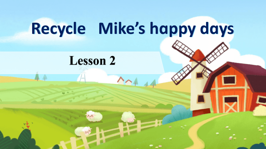 人教PEP英语六年级下册 Recycle Mike's happy days 第二课时课件(共65张PPT)