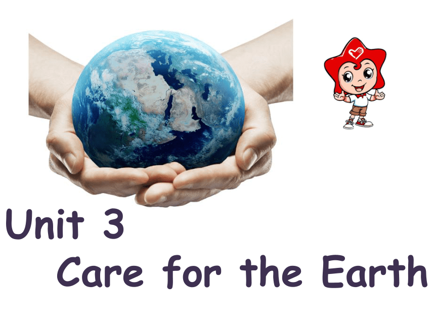 Unit 3 Care for the Earth Period 2 Part A课件（共11张ppt）