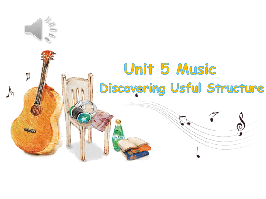 人教版（2019）必修第二册Unit5 Music Discovering Useful Structures课件(共26张PPT)