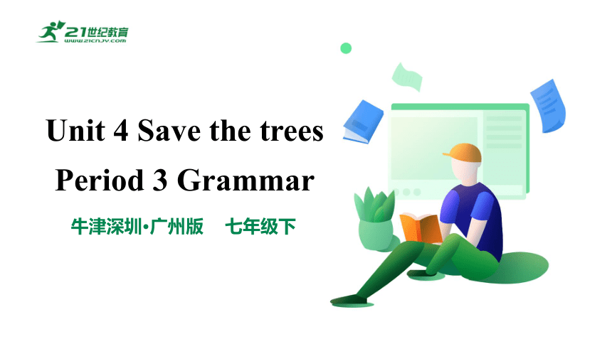 【新课标】Unit 4 Save the trees 第3课时Grammar课件