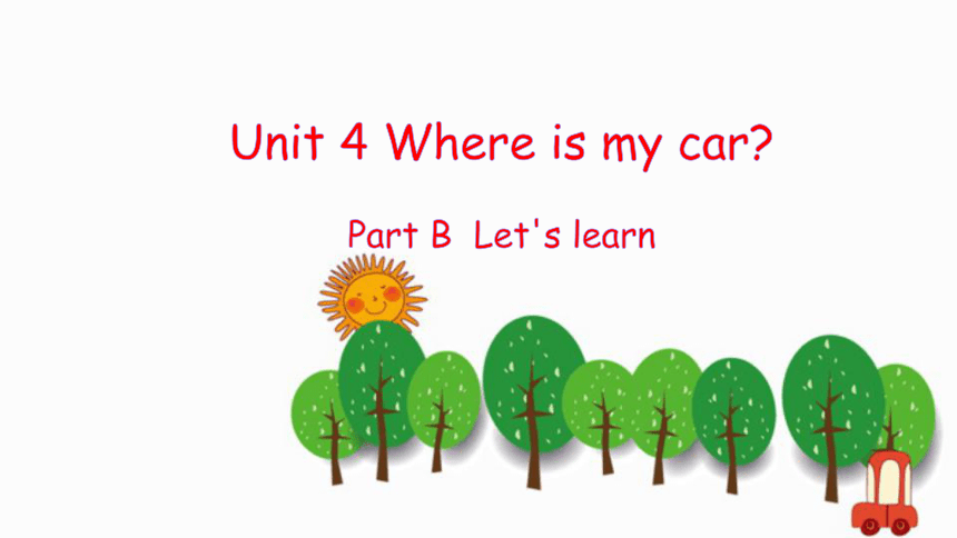 Unit 4 Where is my car?  B.Let's learn 课件（共19张PPT）