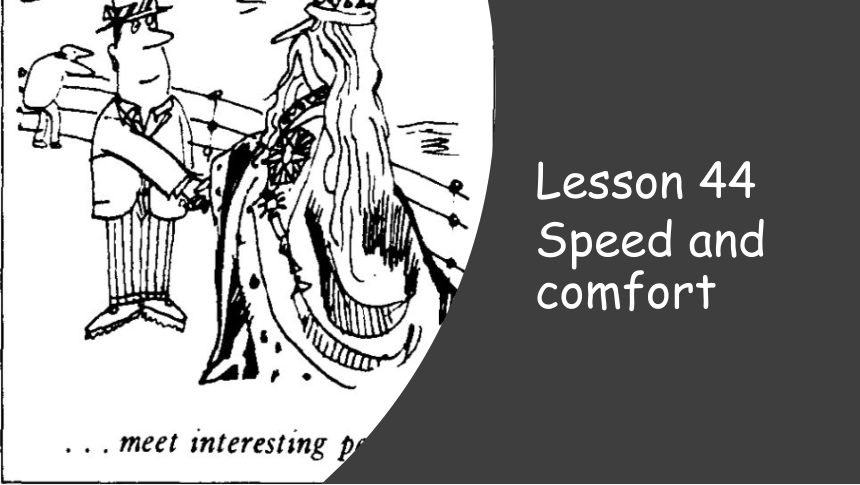 新概念英语（成人版）第四册 Lesson 44 Speed and comfort 课件(共25张PPT)