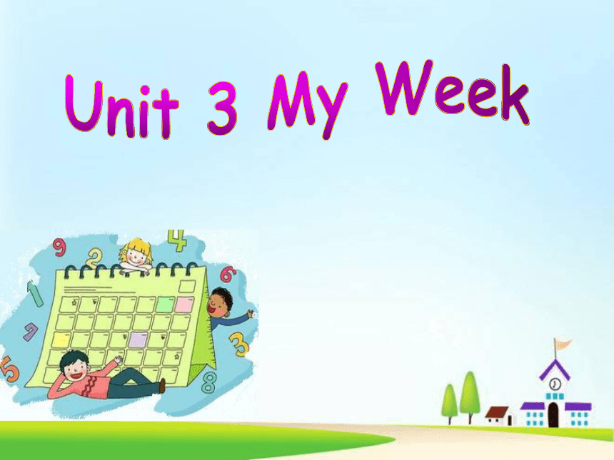 Unit3 My Week 课件 （共39张PPT）