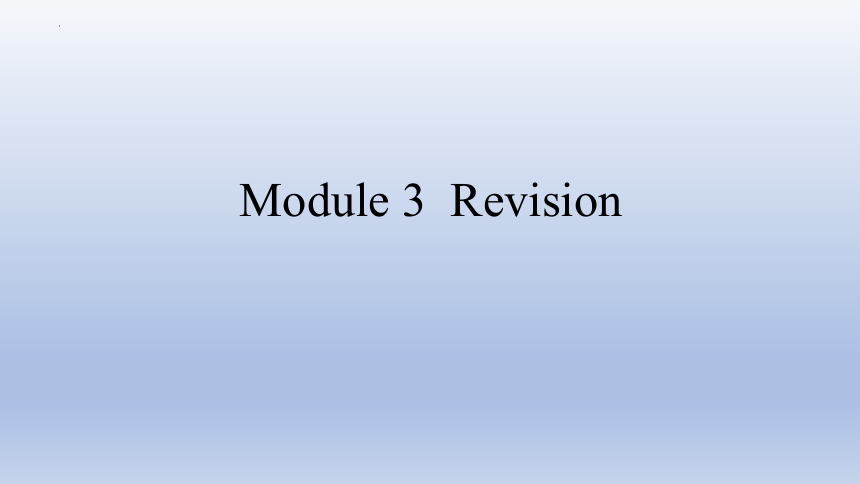 Module3 Revision课件(共33张PPT)
