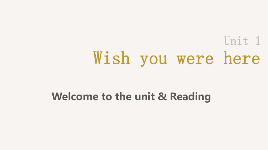 牛津译林版（2019）选择性必修第三册Unit1  Wish you were here Welcome to the unit & Reading 课件(共39张PPT)