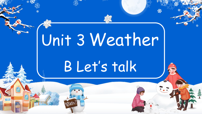 Unit 3 Weather Part B Let's Talk 课件(共26张PPT)-21世纪教育网