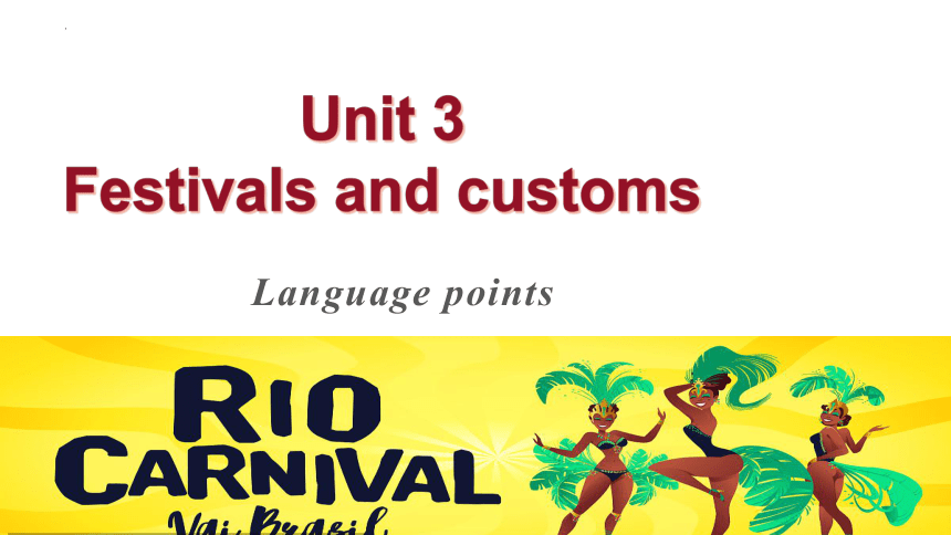 牛津译林版（2019）  必修第二册  Unit 3 Festivals and Customs  Reading 课件（48张PPT）