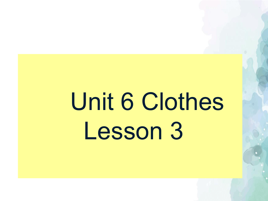 Unit-6-Clothes-Lesson3-优秀课件