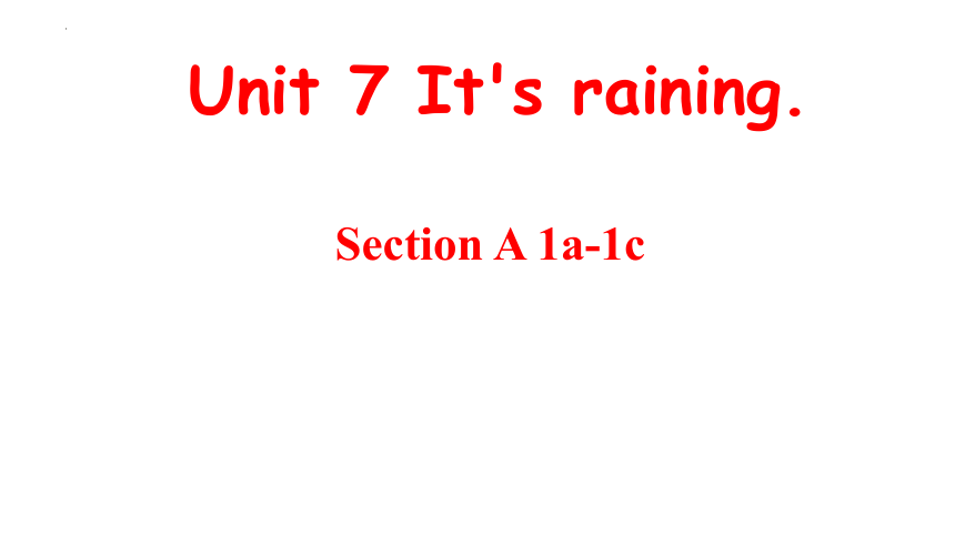 Unit 7 It's raining. Section A 1a-1c课件(共24张PPT)+内嵌音频