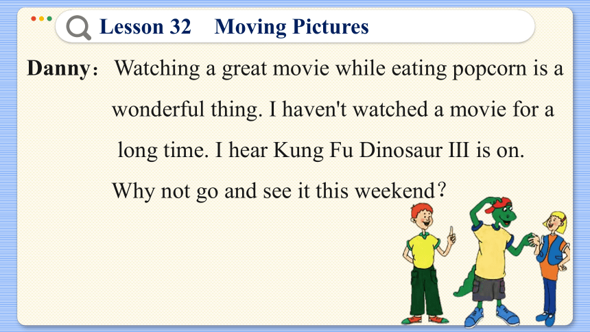 Lesson 32  Moving Pictures 课件（37张PPT)