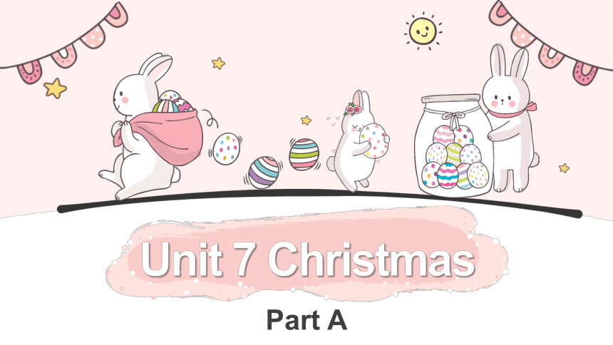 Unit 7 Christmas Part A  课件(共31张PPT)
