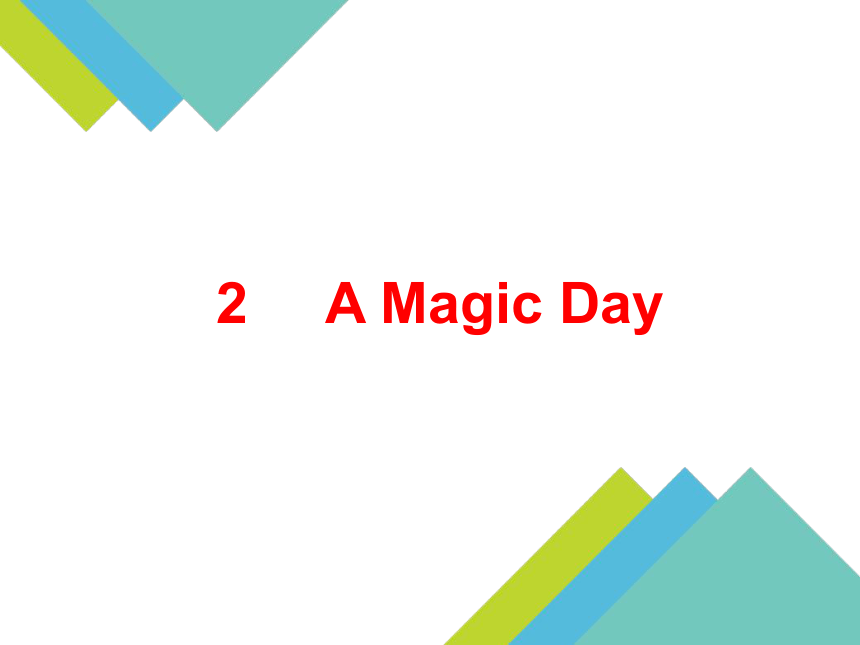 Unit 2 A Magic Day  课件(共18张PPT)