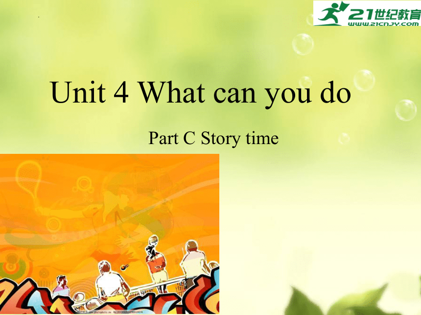 Unit 4 What can you do Part C Story time 课件(共17张PPT)