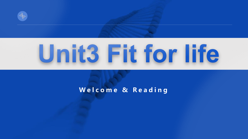 牛津译林版（2019）选择性必修第二册  Unit 3 Fit for Life Welcome to  the unit&reading课件（26张PPT含视频）