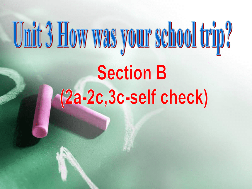 Unit 3 How was your school trip 第四课时 课件(共22张PPT)