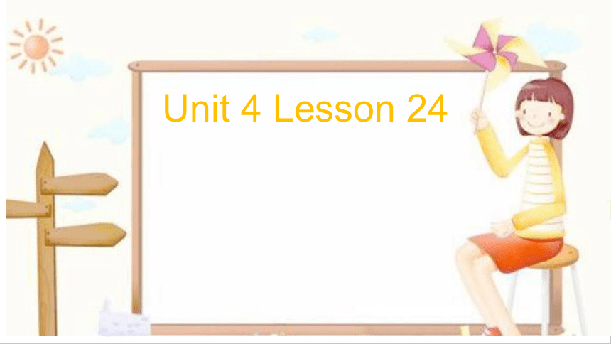 Unit 4 Health food Lesson 24 (共15张PPT)