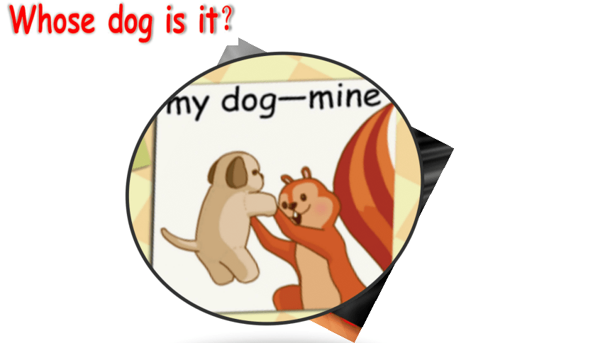 Unit 5 Whose Dog Is It? Part B Let’s Talk & Let’s Learn 课件(共24张PPT)-21世纪教育网